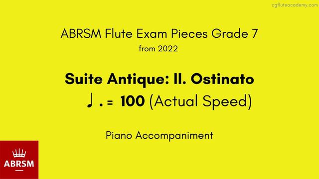 ABRSM Flute Grade 7 from 2022, Suite Antique: II. Ostinato ♩.=100 (Actual Speed) Piano Accompanimen смотреть онлайн