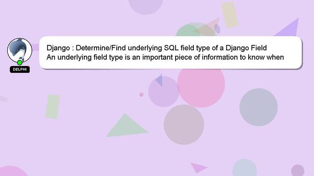 Django : Determine/Find underlying SQL field type of a Django Field смотреть онлайн