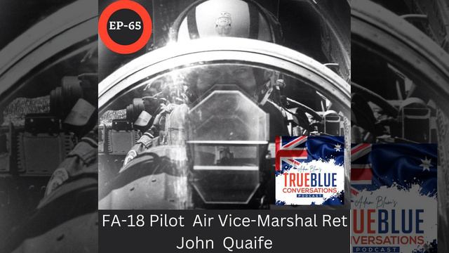 True Blue Conversations - John Quaife RAAF FA-18 Fighter Pilot Top Gun смотреть онлайн