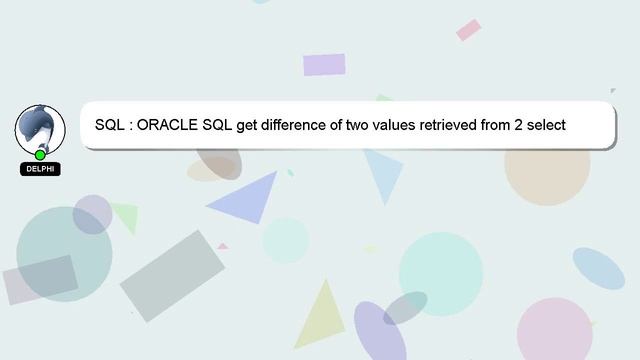 SQL : ORACLE SQL get difference of two values retrieved from 2 select statements смотреть онлайн