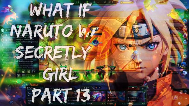 What If Naruto Was Hiding His Identity And Was Secretly A Girl | Part 13