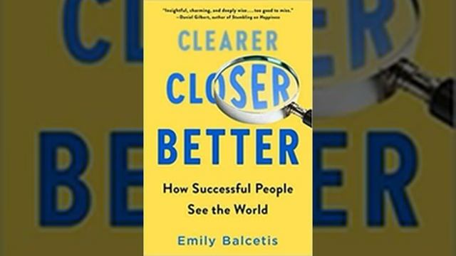 Clearer, Closer, Better by Emily Balcetis Book Summary - Review (AudioBook) смотреть онлайн
