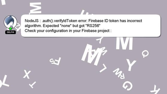 NodeJS : .auth().verifyIdToken error: Firebase ID token has incorrect algorithm. Expected "none" bu смотреть онлайн