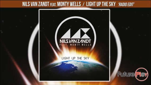 Nils Van Zandt feat Monty Wells - Light Up The Sky (Radio Edit) смотреть онлайн
