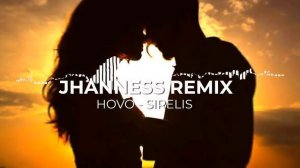 HOVO - SIRELIS (JHANNESS REMIX)