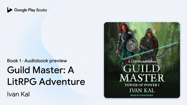Guild Master: A LitRPG Adventure Book 1 by Ivan Kal · Audiobook preview смотреть онлайн