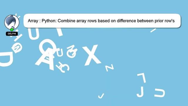 Array : Python: Combine array rows based on difference between prior row's last element and posteri смотреть онлайн