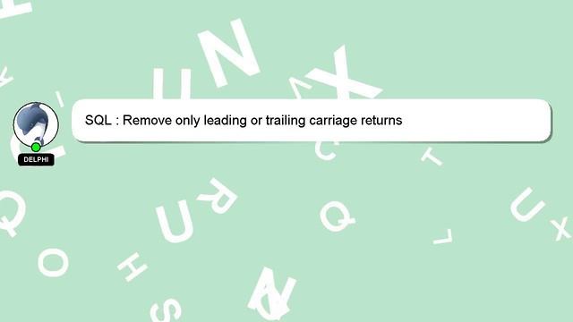 SQL : Remove only leading or trailing carriage returns смотреть онлайн