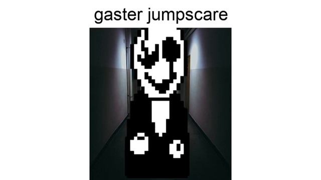 gaster jumpscare смотреть онлайн