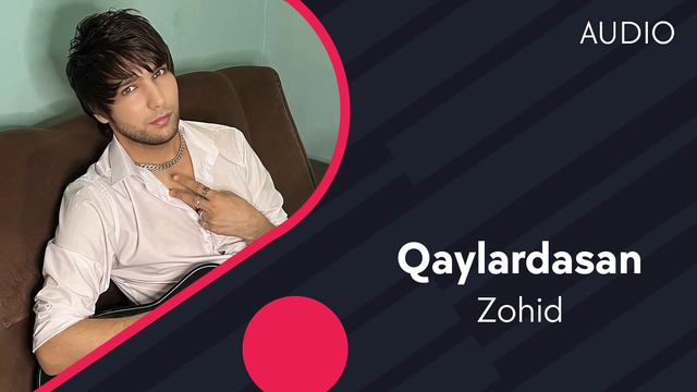Zohid - Qaylardasan | Зохид - Кайлардасан (AUDIO)