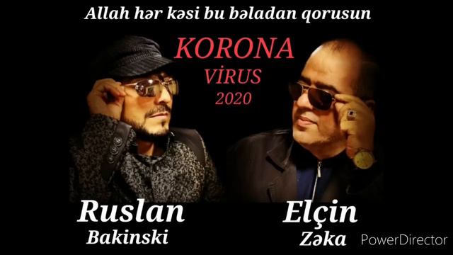 ELCIN ZEKA - RUSLAN BAKINSKIY - KORONA VIRUS 2020 смотреть онлайн