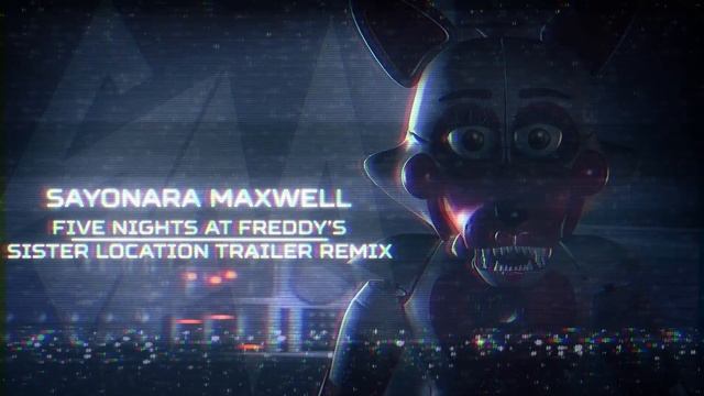 SayMaxWell - Sister Location Trailer [Remix] смотреть онлайн
