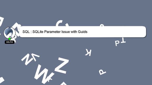 SQL : SQLite Parameter Issue with Guids смотреть онлайн