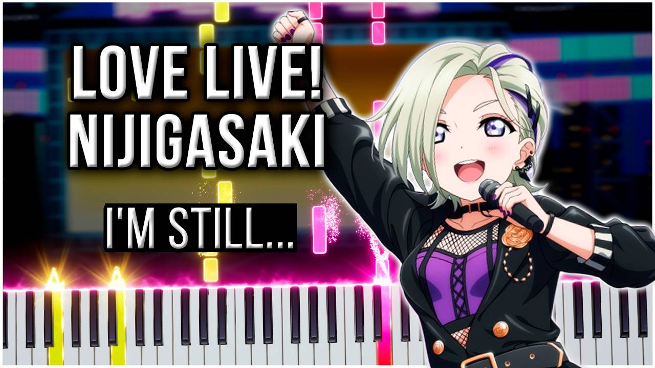 Mia Taylor - I'm Still... (Love Live! Nijigasaki) 【 КАВЕР НА ПИАНИНО 】 смотреть онлайн