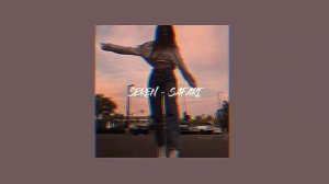 Serena - Safari (s l o w e d + reverb)