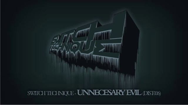 Switch Technique - Unnecessary Evil смотреть онлайн