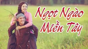 Nhạc Trữ Tình Miền Tây - Nhạc Dân Ca Trữ Tình Quê Hương Miền Tây nhac tru tinh