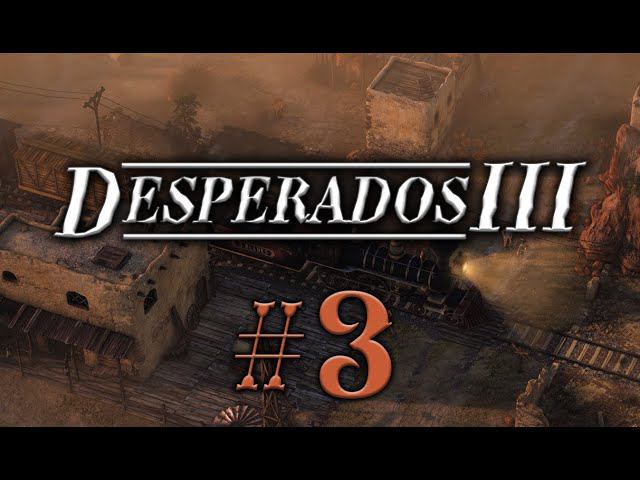 Desperados III #3 прохождение