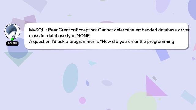 MySQL : BeanCreationException: Cannot determine embedded database driver class for database type NO смотреть онлайн