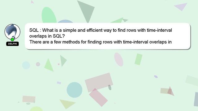 SQL : What is a simple and efficient way to find rows with time-interval overlaps in SQL? смотреть онлайн