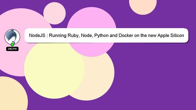 NodeJS : Running Ruby, Node, Python and Docker on the new Apple Silicon architecture? смотреть онлайн