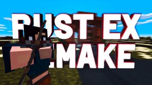 RustEx Remake | Тупа на всякий случай залил видос суда | Rust в майнкрафт ?