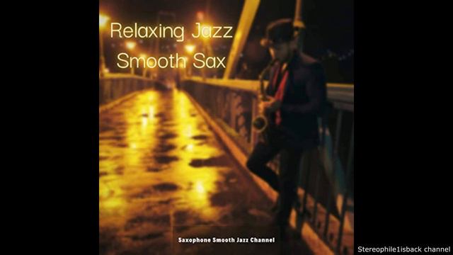 Saxophone Smooth Jazz Channel - Scene Sax Jazz смотреть онлайн