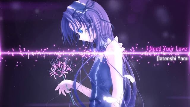 「Nightcore」→ I Need Your Love смотреть онлайн