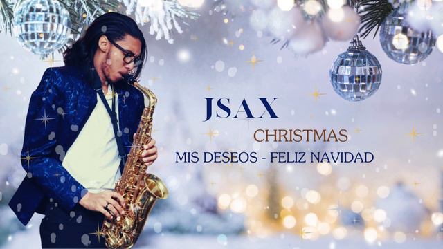 JSax - Mi Deseo - Feliz Navidad - Sax Instrumental. смотреть онлайн