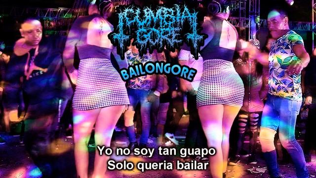 Cumbia Gore - Bailongore (Groovy Goregrind) смотреть онлайн