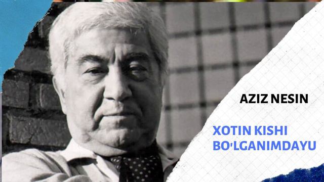 Aziz NESIN-XOTIN KISHI BO'LGANIMDAYU. Hajviy Hikoya. (AUDIOKITOB)