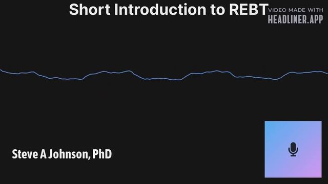 Brief Introduction to Rational Emotive Behavior Therapy (REBT), Dr. Steve A Johnson смотреть онлайн