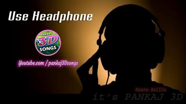 3D Audio√√ samar singh√√ Tu Dharawelah tharesar√√ bhojpuri 3d song√√ pankaj 3d смотреть онлайн