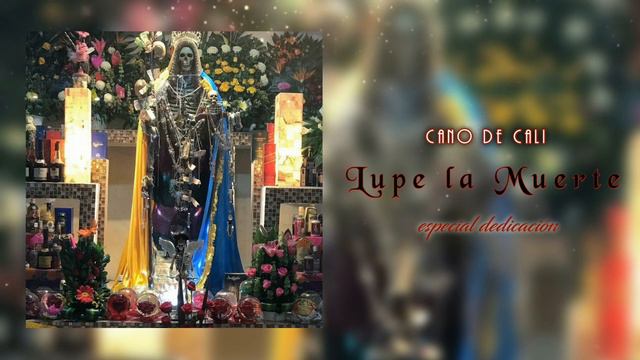 Cano De Cali Lupe la Muerte смотреть онлайн