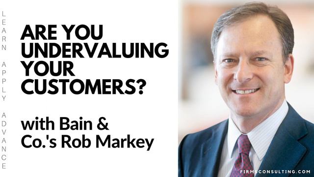 Customer Strategy, Customer Loyalty and Retention - with Bain & Company's Partner Rob Markey смотреть онлайн
