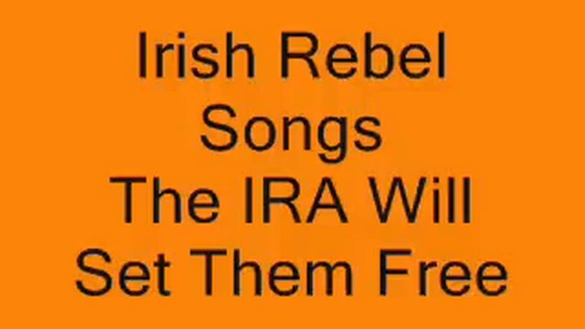 Irish Rebel Songs - The IRA Will Set Them Free