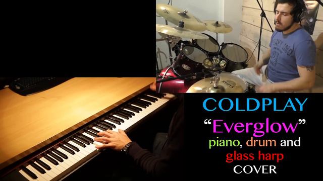 Coldplay - Everglow on GLASS HARP cover (Piano-Drum) смотреть онлайн