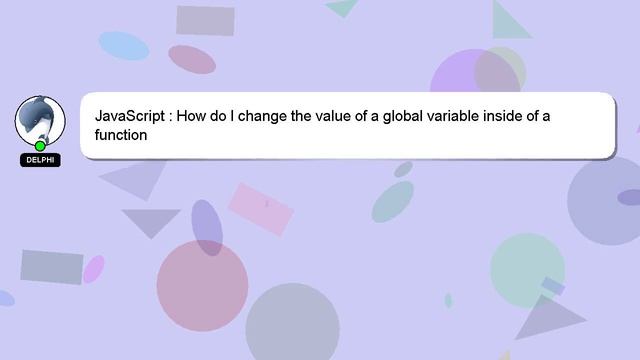 JavaScript : How do I change the value of a global variable inside of a function смотреть онлайн
