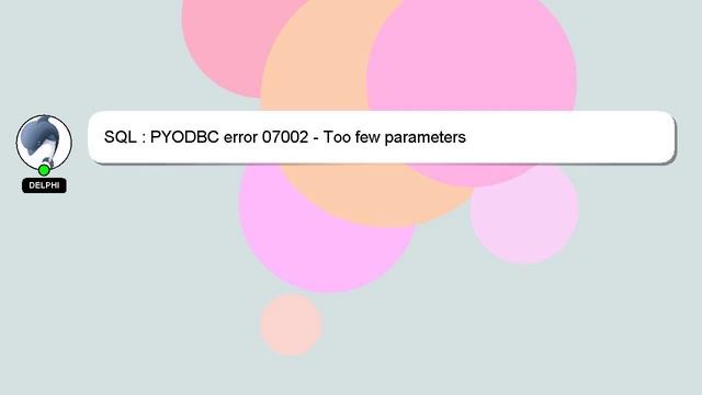 SQL : PYODBC error 07002 - Too few parameters смотреть онлайн