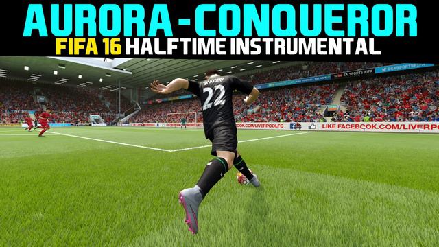 [FIFA16] Halftime Instrumental: Aurora - Conqueror