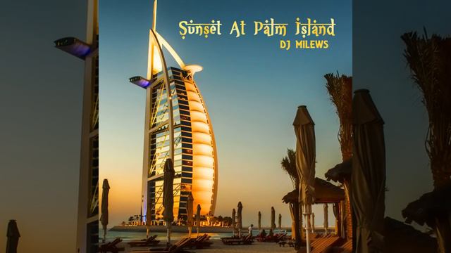 Sunset at Palm Island (Extended Mix) смотреть онлайн