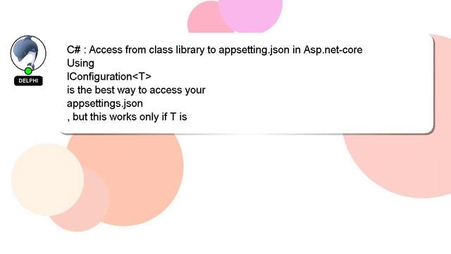 C# : Access from class library to appsetting.json in Asp.net-core смотреть онлайн