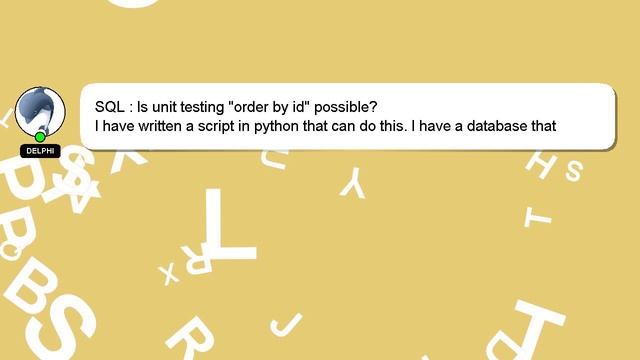SQL : Is unit testing "order by id" possible? смотреть онлайн