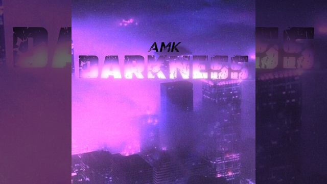 AMK - Darkness
