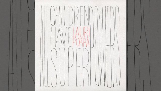 All Children Have Superpowers