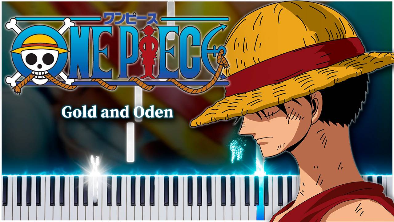 Gold and Oden (One Piece) 【 КАВЕР НА ПИАНИНО 】 смотреть онлайн