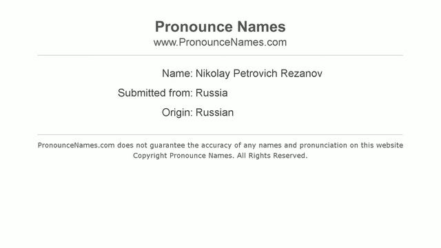 How to pronounce Nikolay Petrovich Rezanov (Russian/Russia) - PronounceNames.com смотреть онлайн