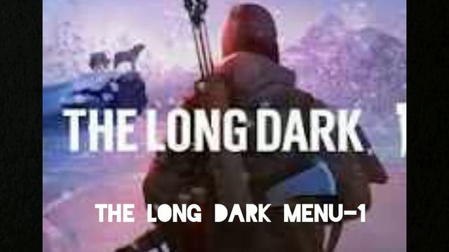 THE LONG DARK OST|MENU 1 смотреть онлайн