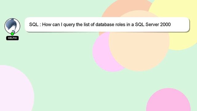 SQL : How can I query the list of database roles in a SQL Server 2000 database? смотреть онлайн