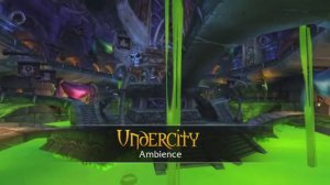 Undercity - Music & Ambience - World of Warcraft
